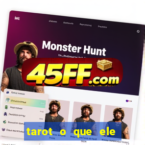 tarot o que ele sente por mim